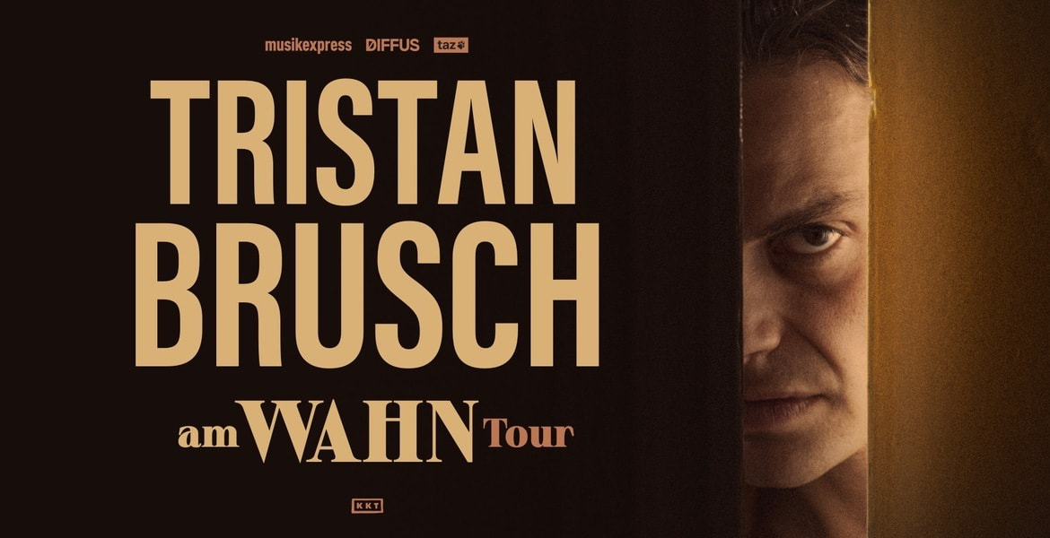 Tickets Tristan Brusch, am WAHN Tour in Dresden