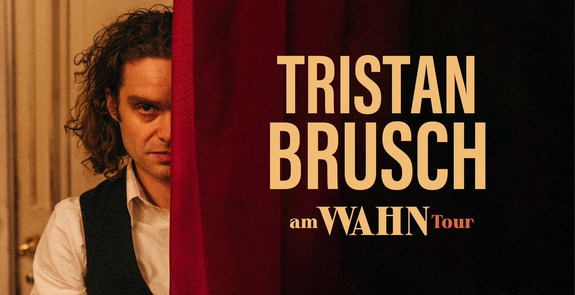 Tickets Tristan Brusch, am WAHN Tour in Leipzig